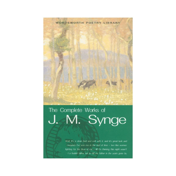 The Complete Works of J.M. Synge 