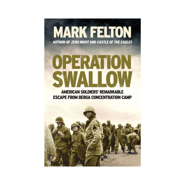 Operation Swallow: American Soldiers’ Remarkable Escape From Berga 