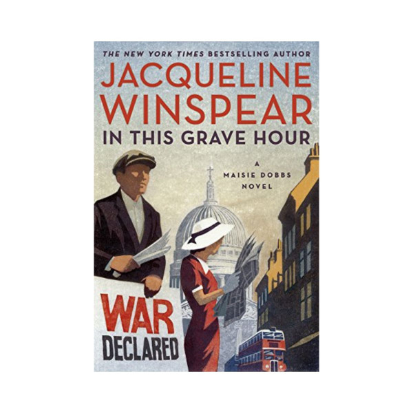 In This Grave Hour : A Maisie Dobbs Novel 