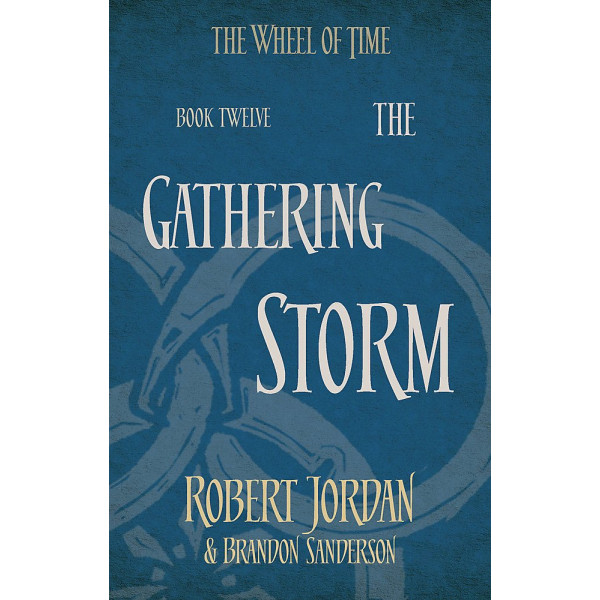 The Gathering Storm  (The Wheel of Time Book 12) 