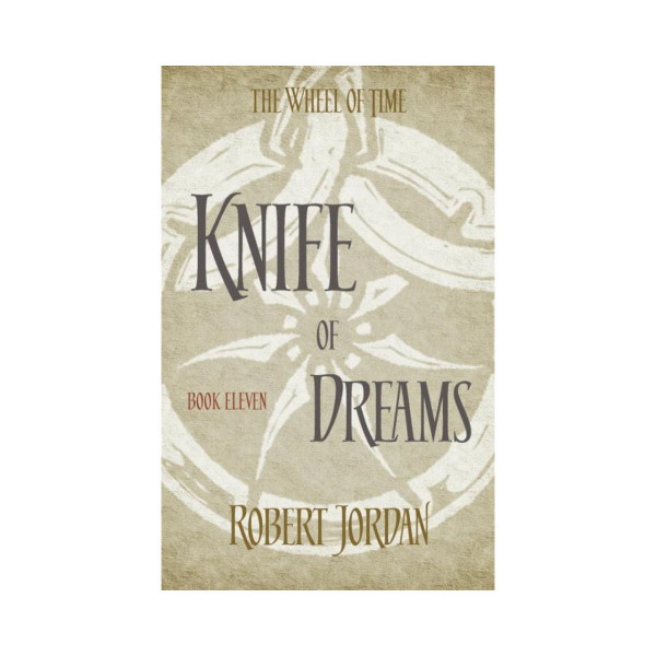 Knife Of Dreams  (The Wheel of Time Book 11) 
