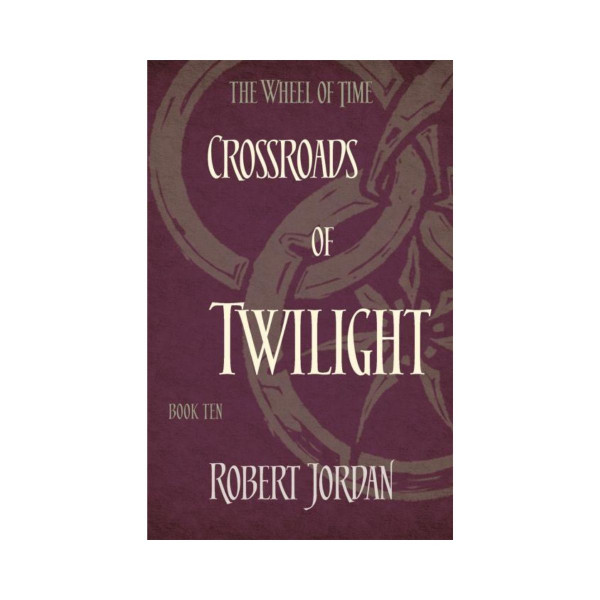 Crossroads Of Twilight (The Wheel of Time Book 10) 