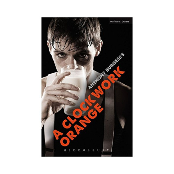 A Clockwork Orange: Play with Music (Modern Plays) 