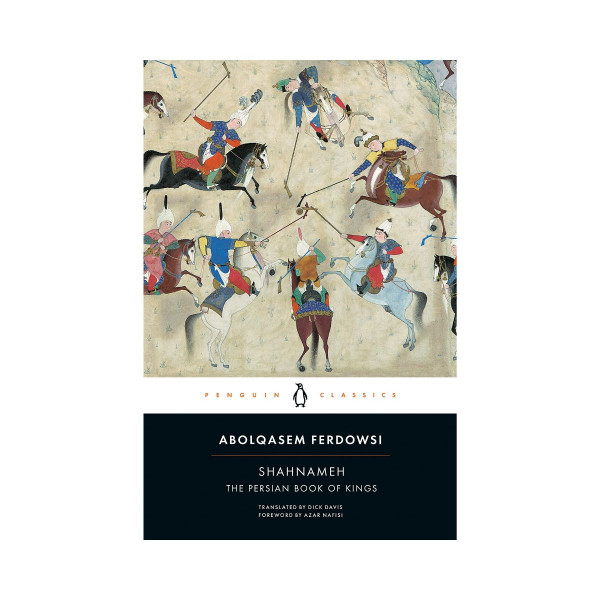 Shahnameh : The Persian Book of Kings 