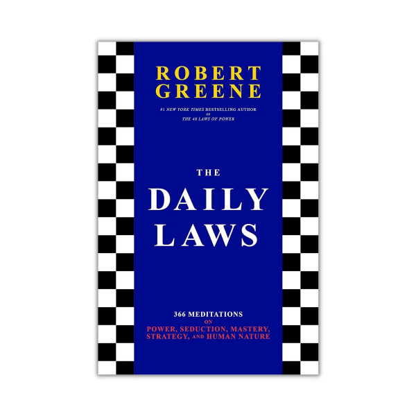 The Daily Laws : 366 Meditations on Power, Seduction, Mastery, Strategy, and Hum 