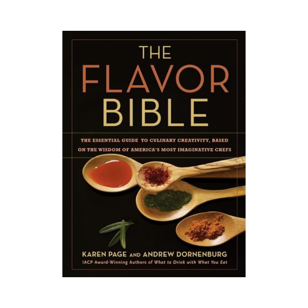 The Flavor Bible : The Essential Guide to Culinary Creativity 