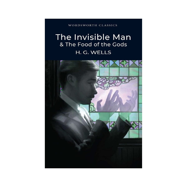 The Invisible Man and the Food of the Gods 