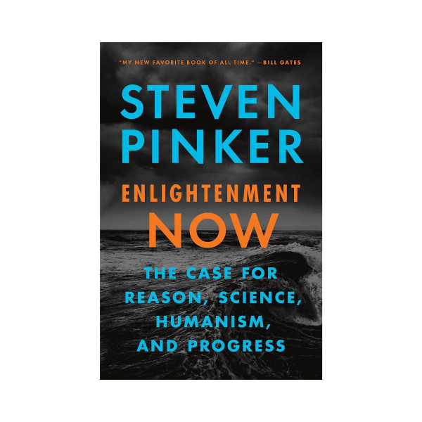 Enlightenment Now: The Case for Reason, Science, Humanism, and Progress 