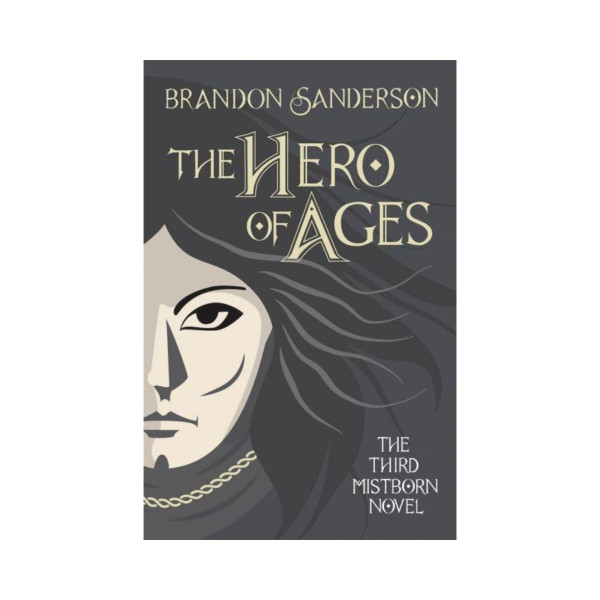 The Hero of Ages : Mistborn Book Three 