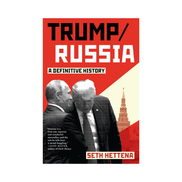 Trump / Russia: A Definitive History 
