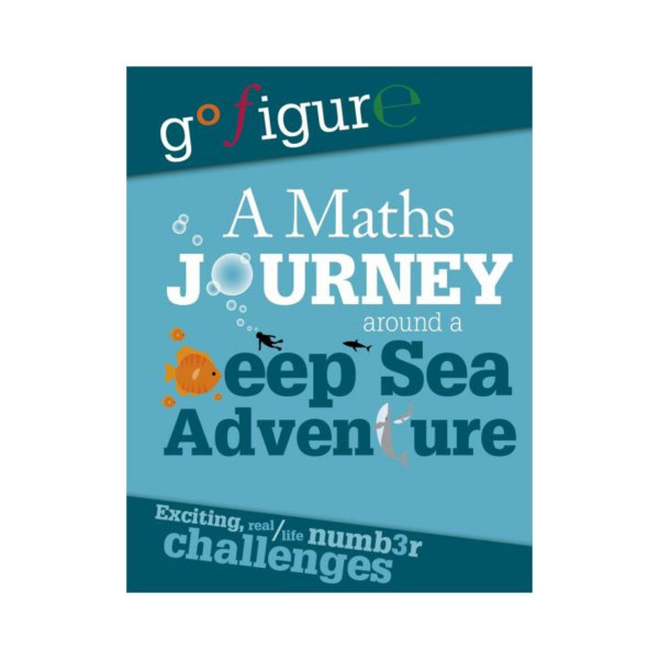 Go Figure: A Maths Journey Around a Deep Sea Adventure 