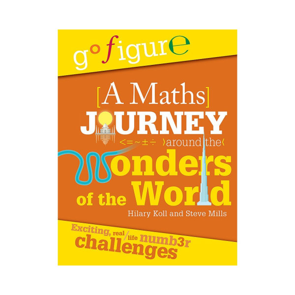 Go Figure: A Maths Journey Around the Wonders of the World 