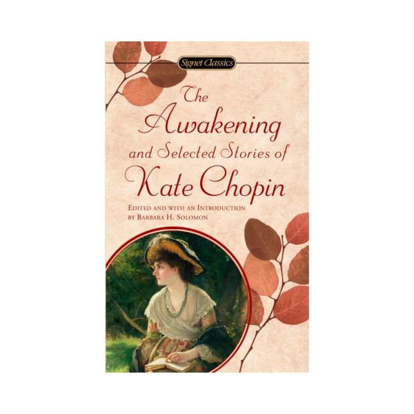 The Awakening And Selected Stories of Kate Chopin 