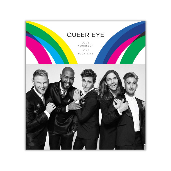Queer Eye : Love Yourself. Love Your Life. 