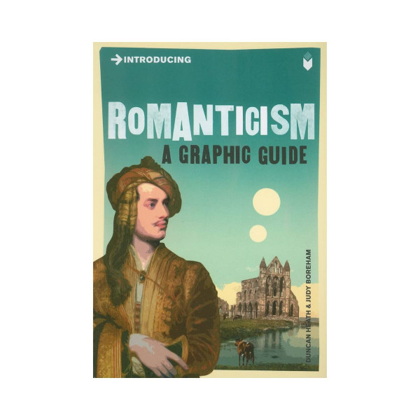 Introducing Romanticism : A Graphic Guide 