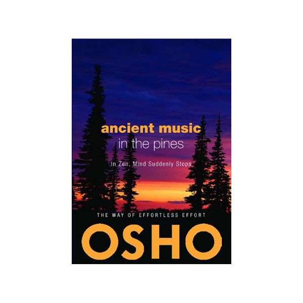 Ancient Music in the Pines : In Zen Mind Suddenly Stops 