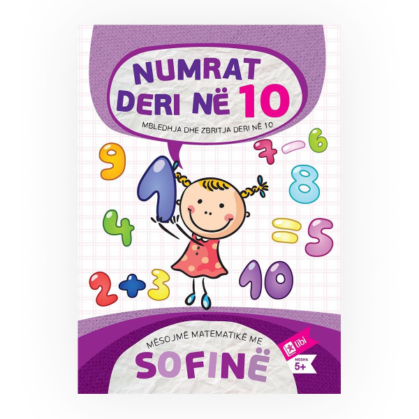Numrat deri në 10 : мbledhja dhe zbritja deri në 10 : mësojmë matematikë me Sofi 