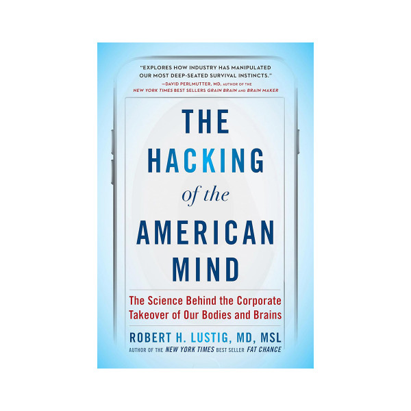 The Hacking of the American Mind 
