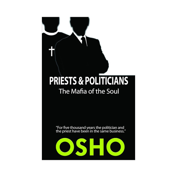 Priests and Politicians : The Mafia of the Soul 