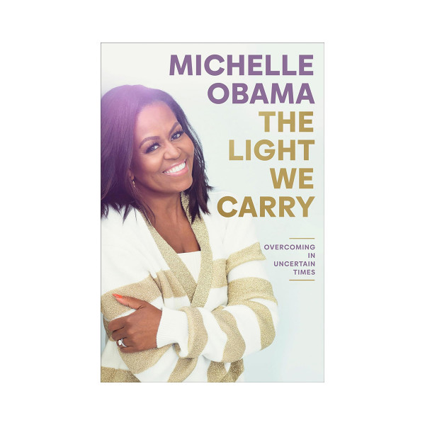 The Light We Carry : Overcoming in Uncertain Times 