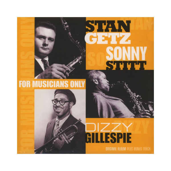 Винил, Stan Getz, Sonny Stitt, Dizzy Gilespie - For Musicians Only (1958) 