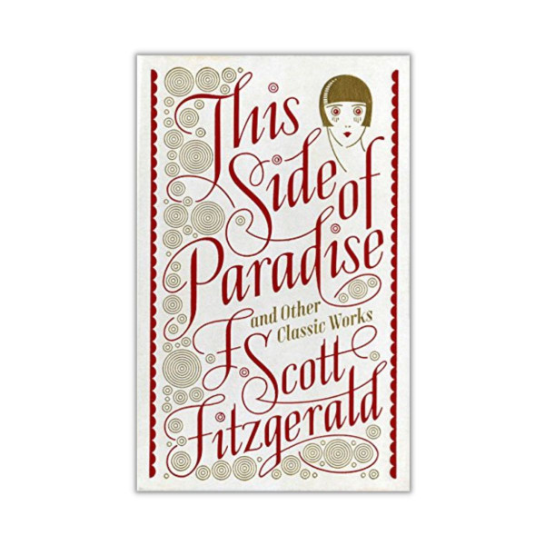 This Side of Paradise and Other Classic Works 