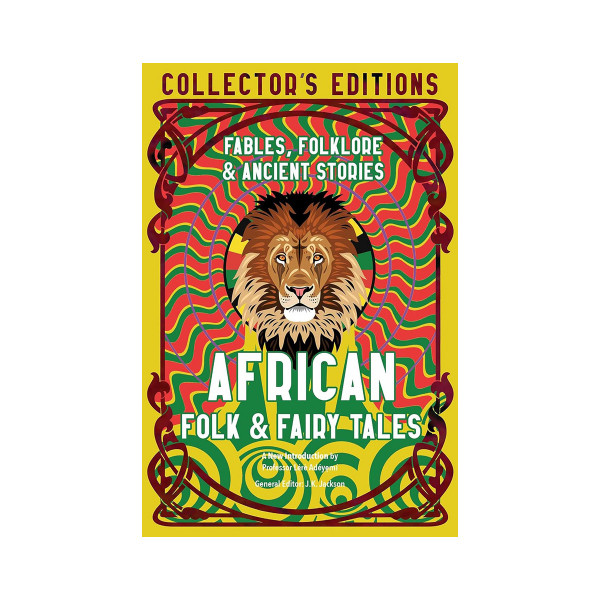 African Folk & Fairy Tales: Fables, Folklore & Ancient Stories 