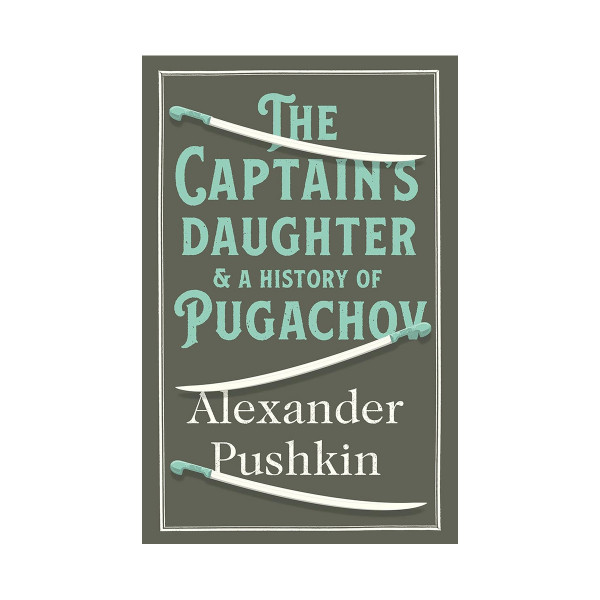 The Captain's Daughter: And the History of the Pugachev Rebellion 