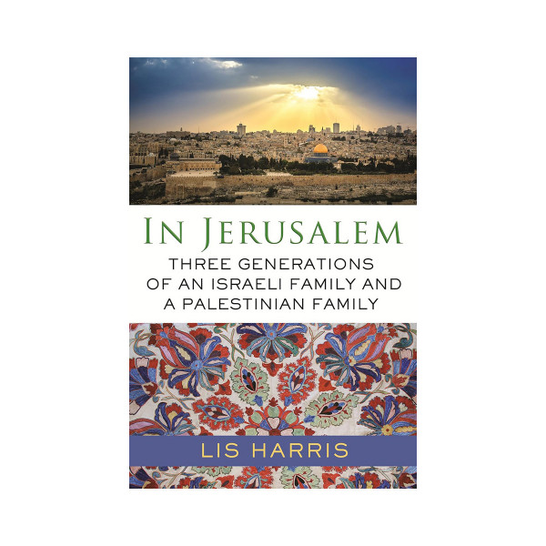 In Jerusalem: Three Generations of an Israeli Family and a Palestinian Family 