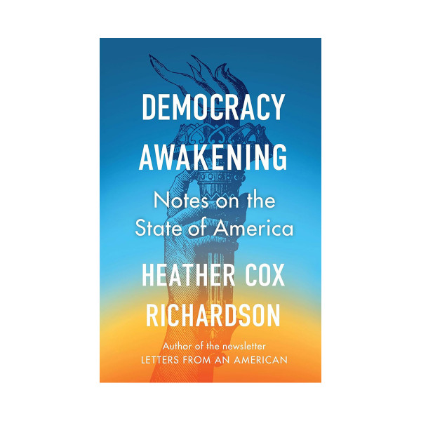 Democracy Awakening: Notes on the State of America 