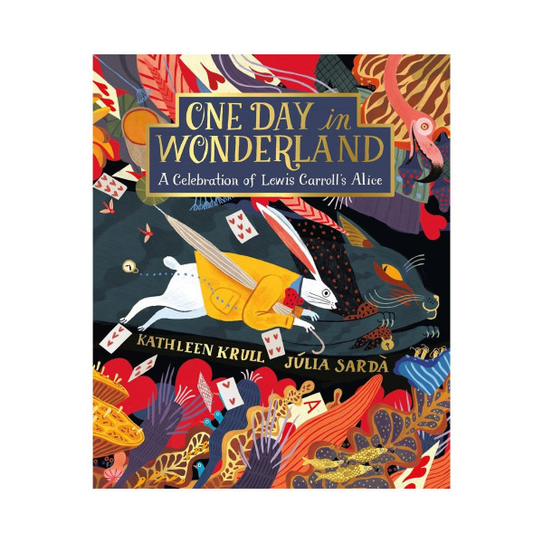 One Day in Wonderland: A Celebration of Lewis Carroll's Alice 