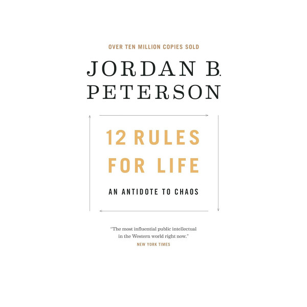 12 Rules for Life: An Antidote to Chaos 