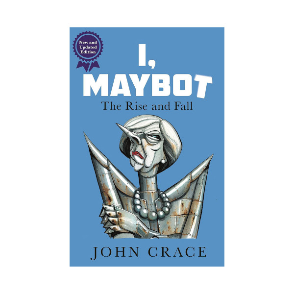 I, Maybot: The Rise and Fall 