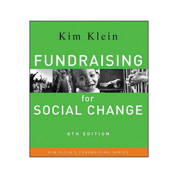 Fundraising for Social Change - Kim Klein's Fundraising Series 
