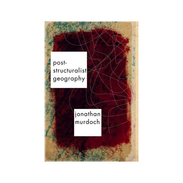 Post-structuralist Geography : A Guide to Relational Space | literatura.mk