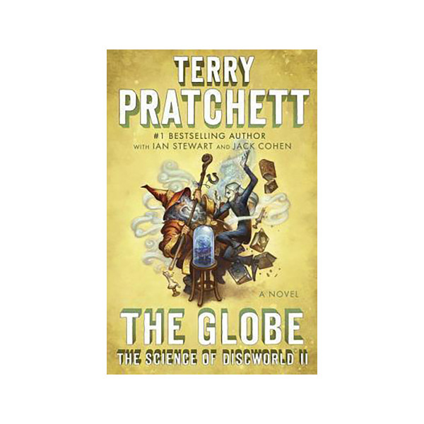 The Globe : The Science of Discworld II: A Novel 