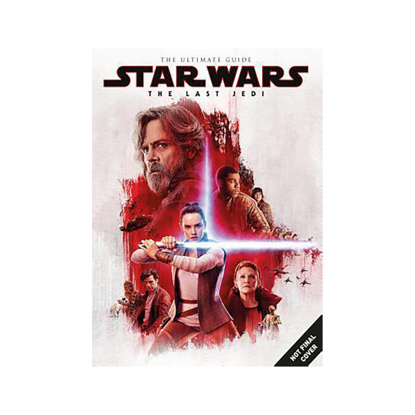 Star Wars: The Last Jedi Ultimate Guide 