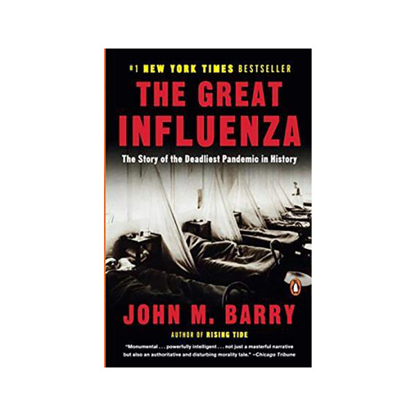 The Great Influenza : The Epic Story of the Deadliest Plague in History ...