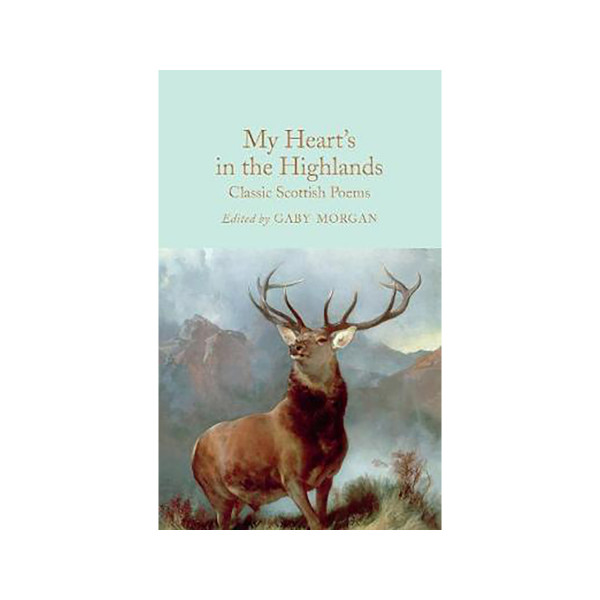 My Heart's in the Highlands : Classic Scottish Poems 