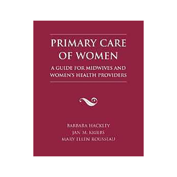 Primary Care of Women : a Guide for Midwives and Women's Health Providers 