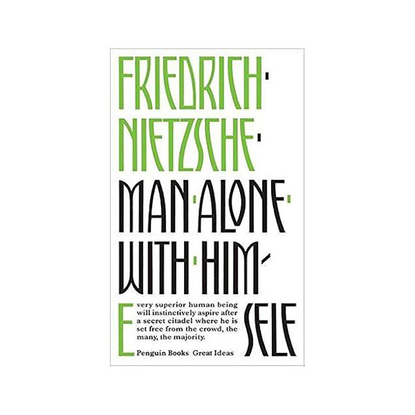 Man Alone with Himself: Friedrich Nietzsche ... 
