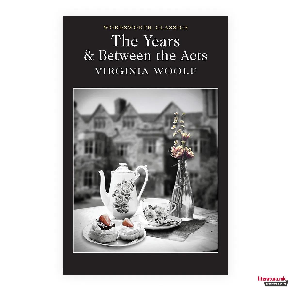 The Years & Between the Acts