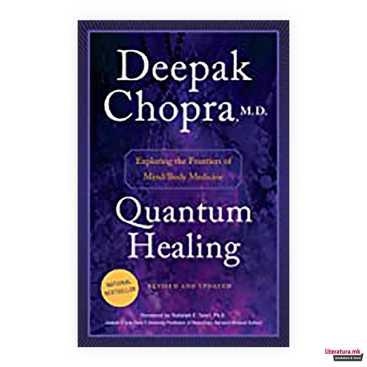 Quantum Healing: Exploring the Frontiers of Mind/Body Med 