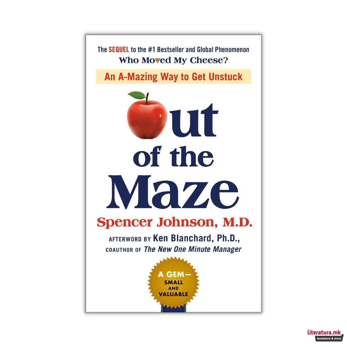 Out of the Maze : An A-Mazing Way to Get Unstuck