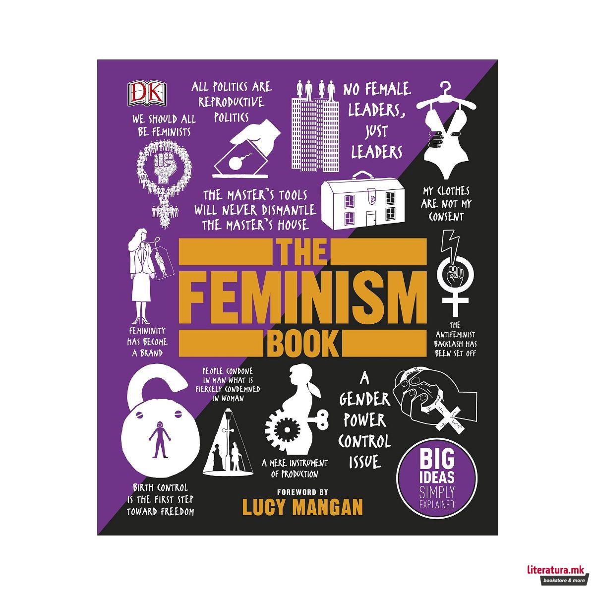 The Feminism Book : Big Ideas Simply Explained