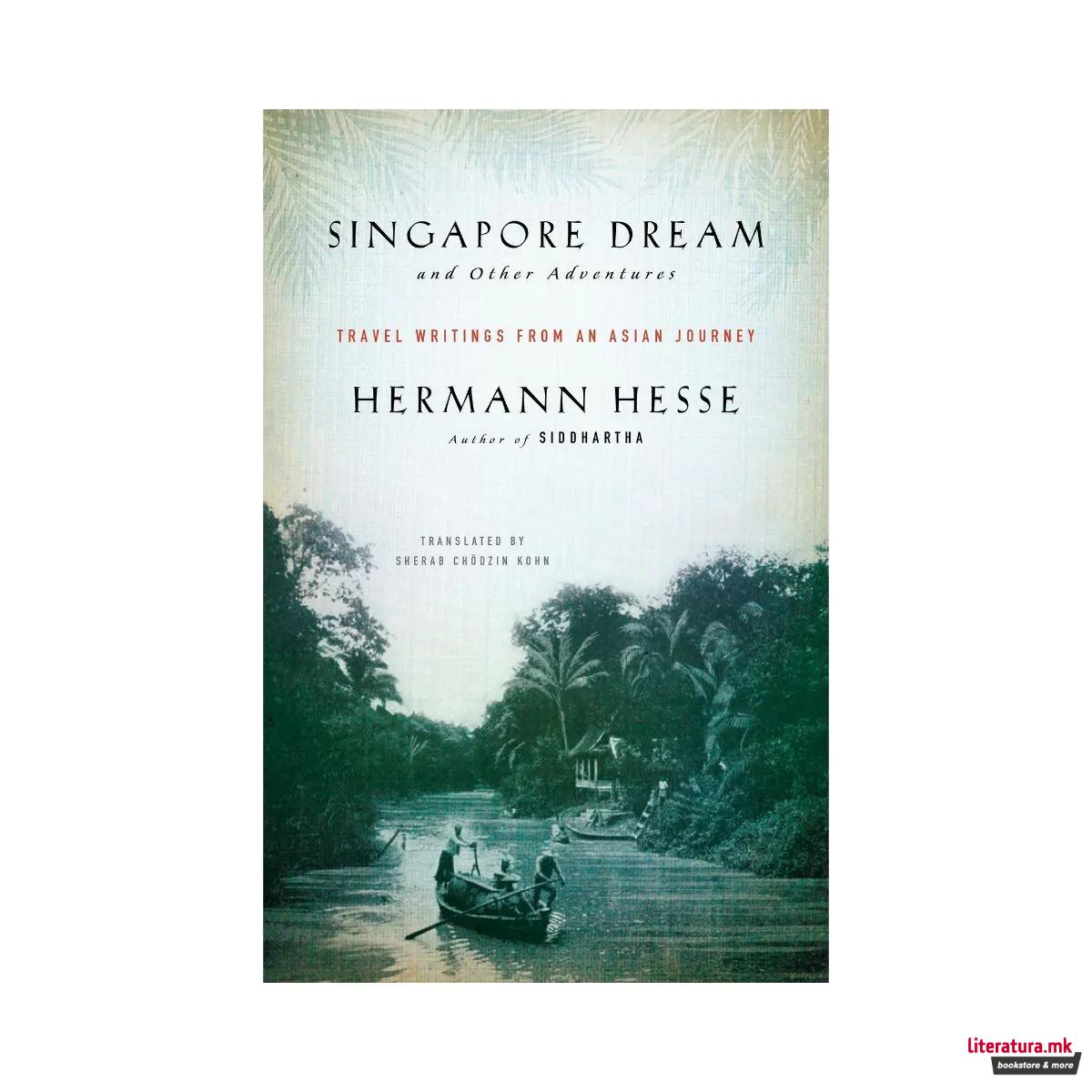 Singapore Dream and Other Adventures: Travel Writings from an Asian Journey