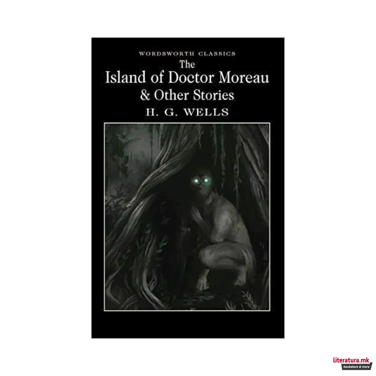 The Island of Doctor Moreau and Other Stories