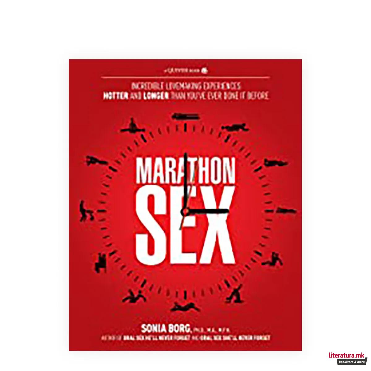 Marathon Sex : Incredible Lovemaking Experiences Hotter and Longer....