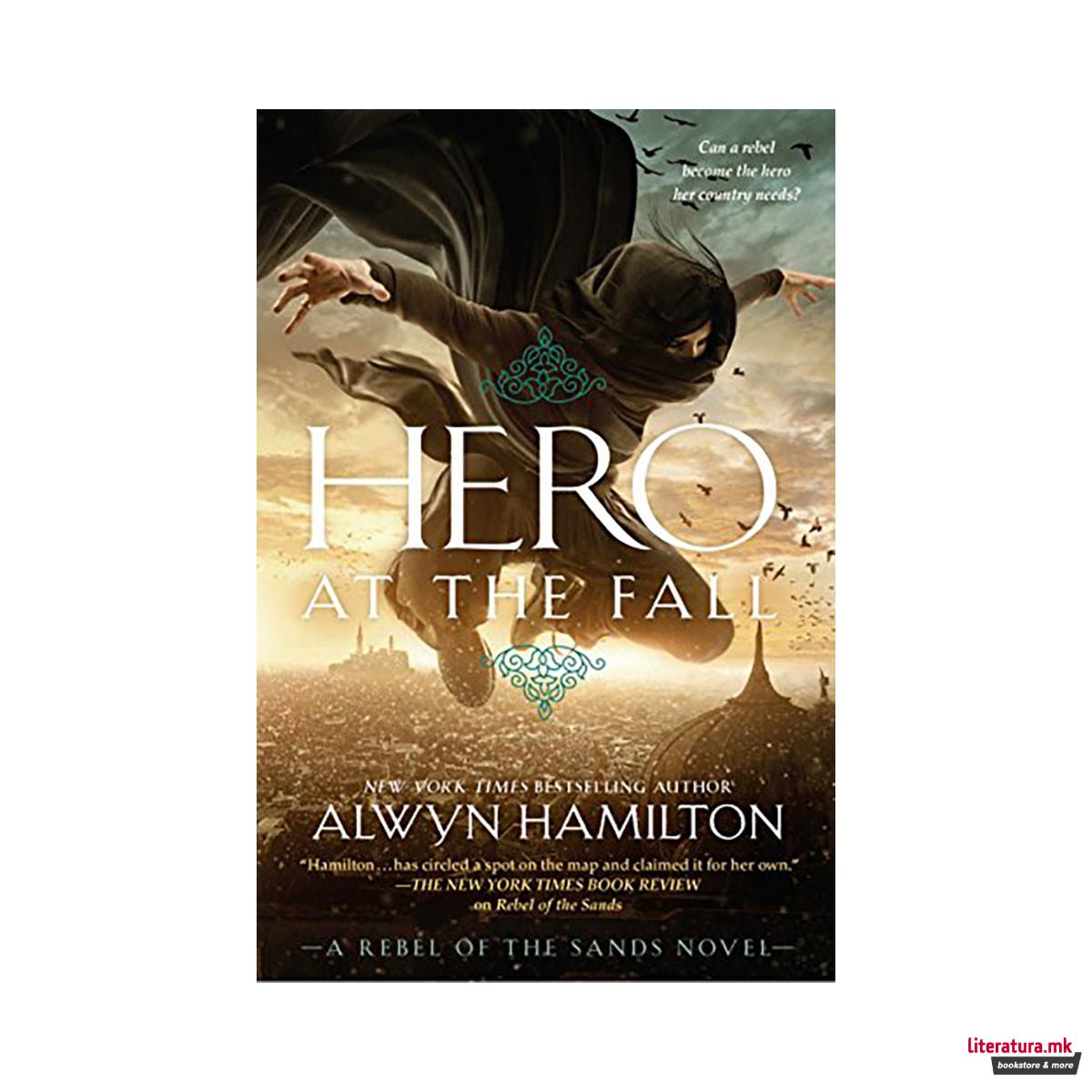Hero at the Fall (Rebel of the Sands, Book 3) 