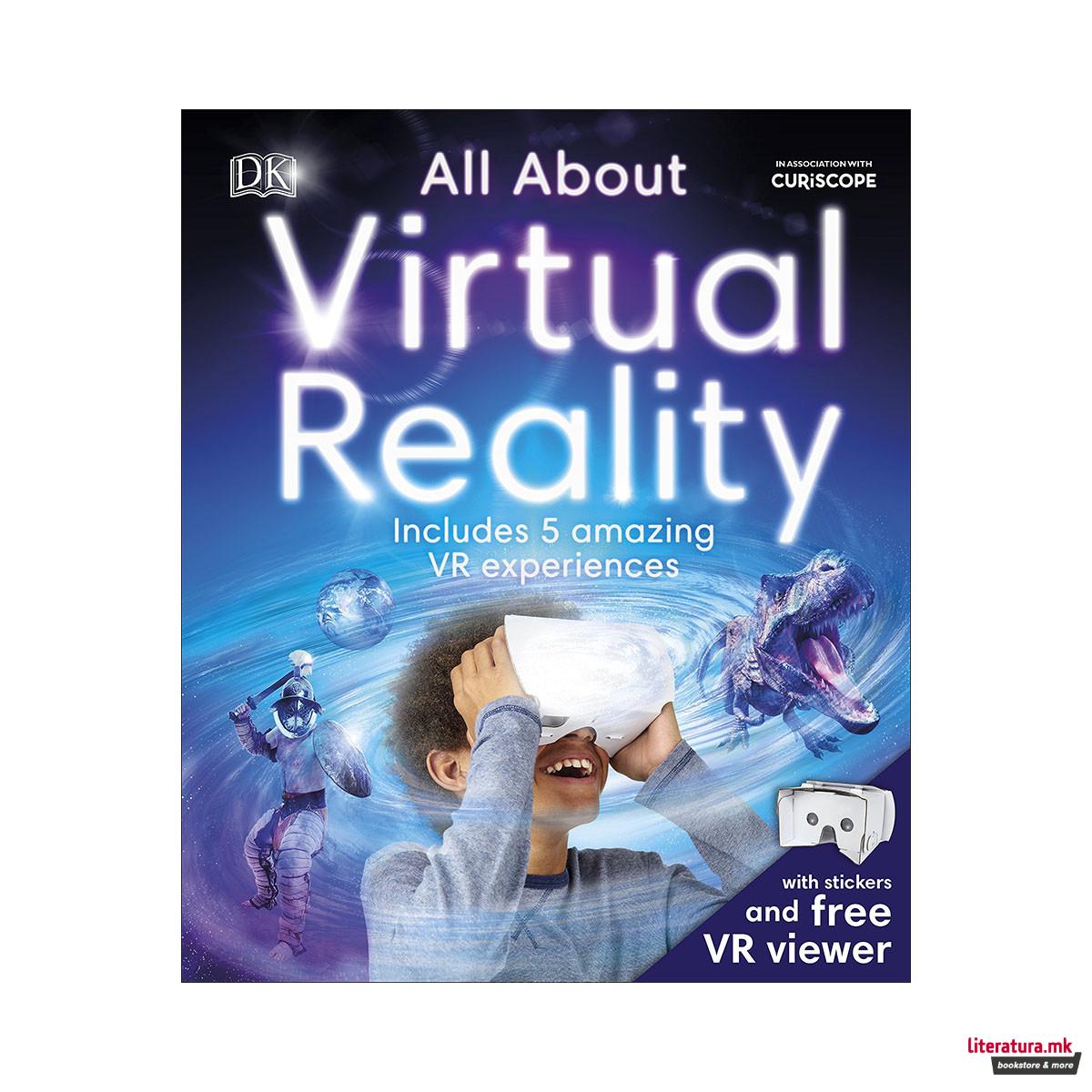 All About Virtual Reality : Includes 5 Amazing VR Experiences 